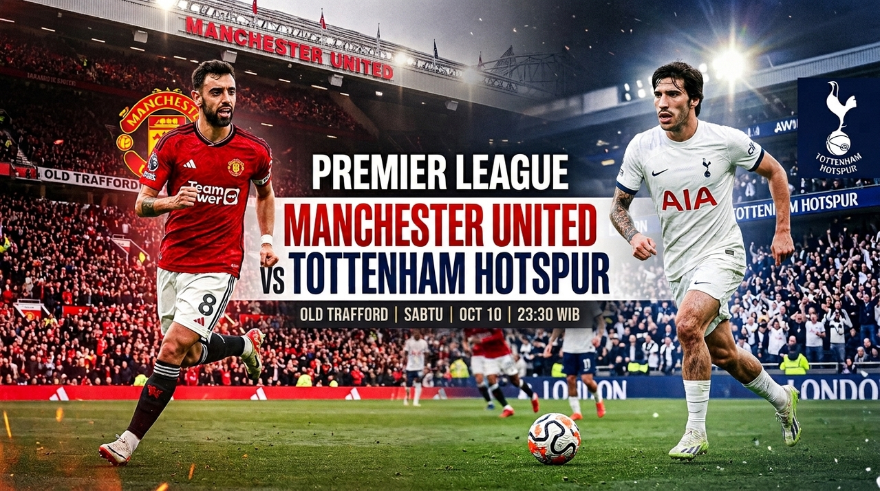 Prediksi dan Link Streaming Manchester United vs Tottenham Hotspur: Duel 2 Tim yang Sulit Menang