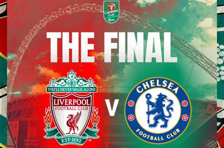 Jadwal Final Piala Liga Inggris Antara Chelsea Vs Liverpool