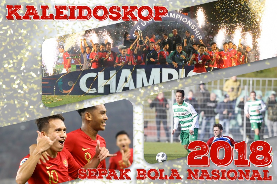 Kaleidoskop Sepak Bola Nasional Mei-Agustus 2018
