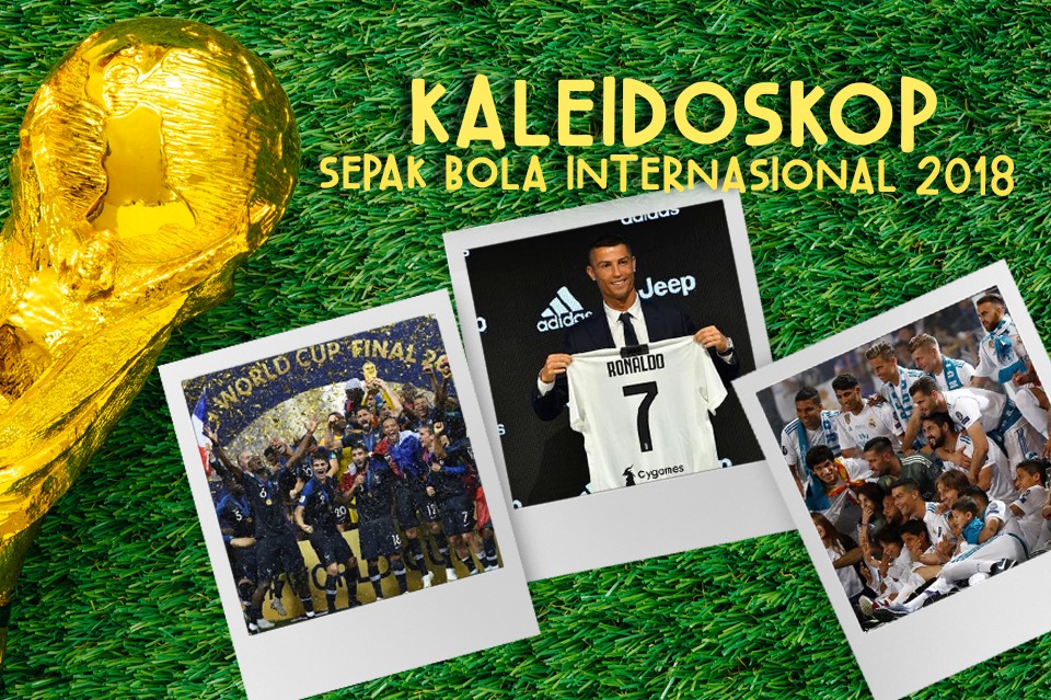 Kaleidoskop Sepak Bola Internasional Mei-Agustus 2018