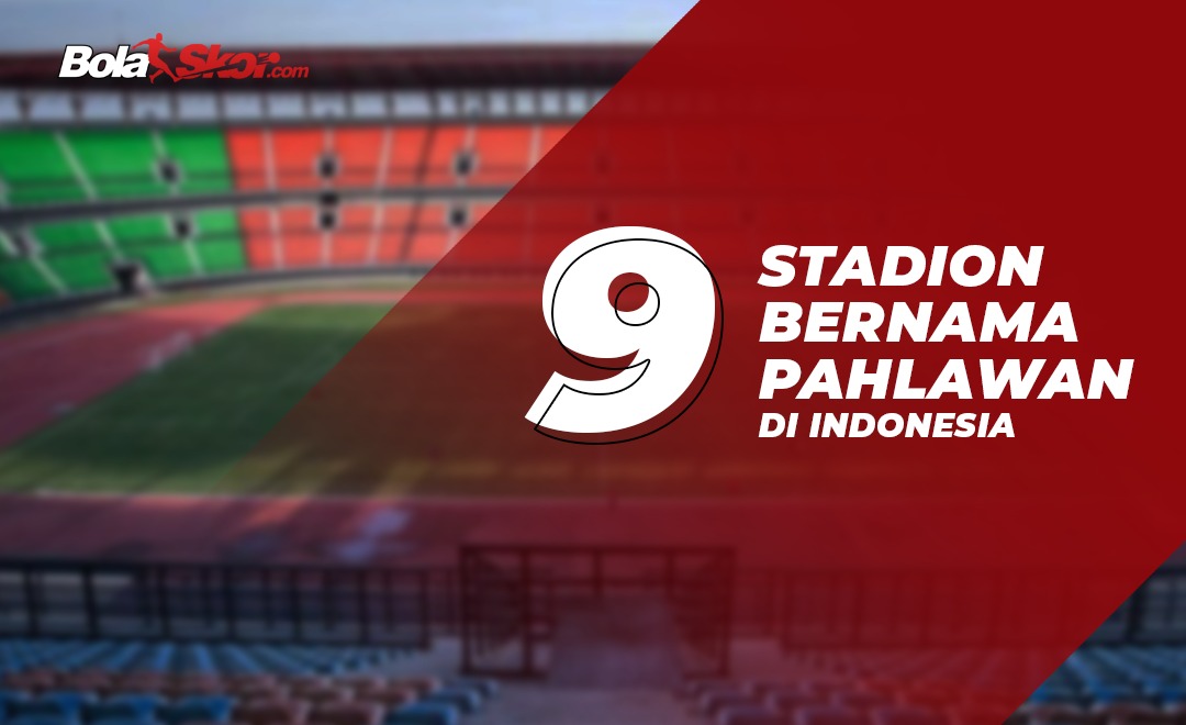 9 Stadion Bernama Pahlawan di Indonesia