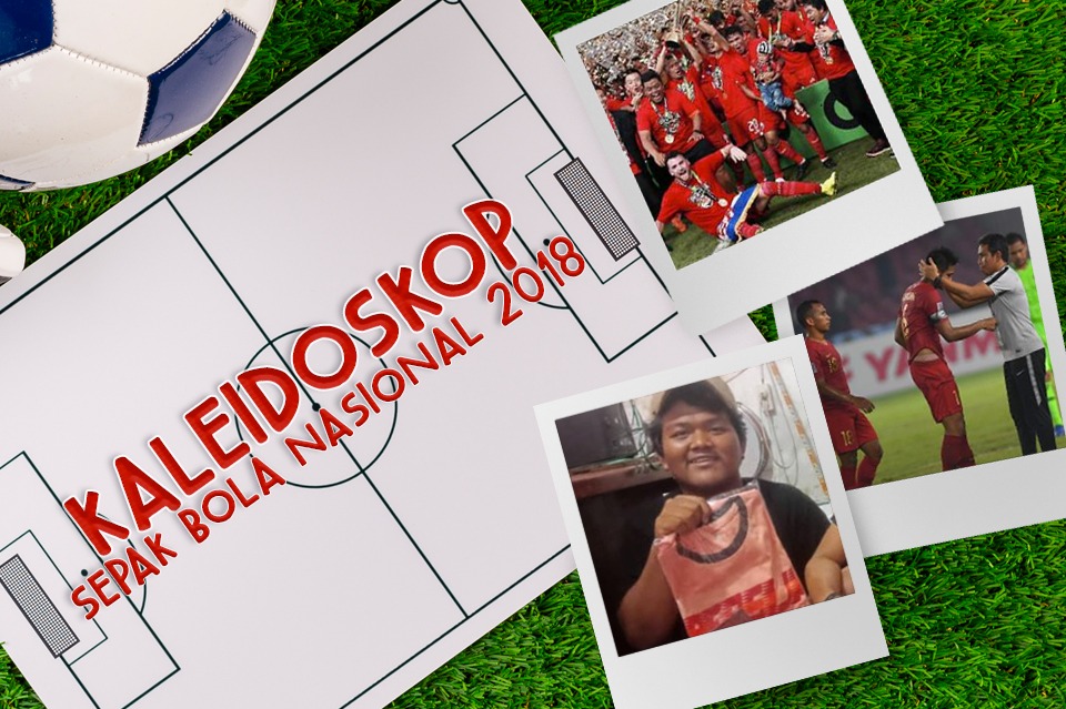Kaleidoskop Sepak Bola Nasional September-Desember 2018