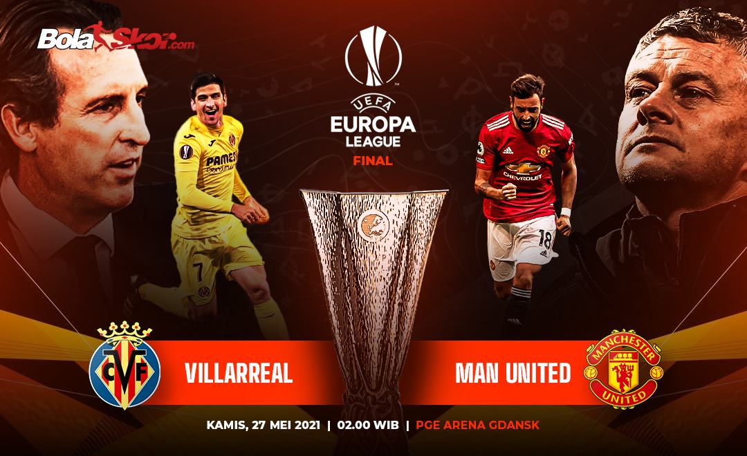 Prediksi Villarreal Vs Manchester United: Memburu Happy Ending