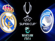 Jadwal Siaran Langsung dan Live Streaming Piala Super Eropa 2024: Real Madrid Vs Atalanta