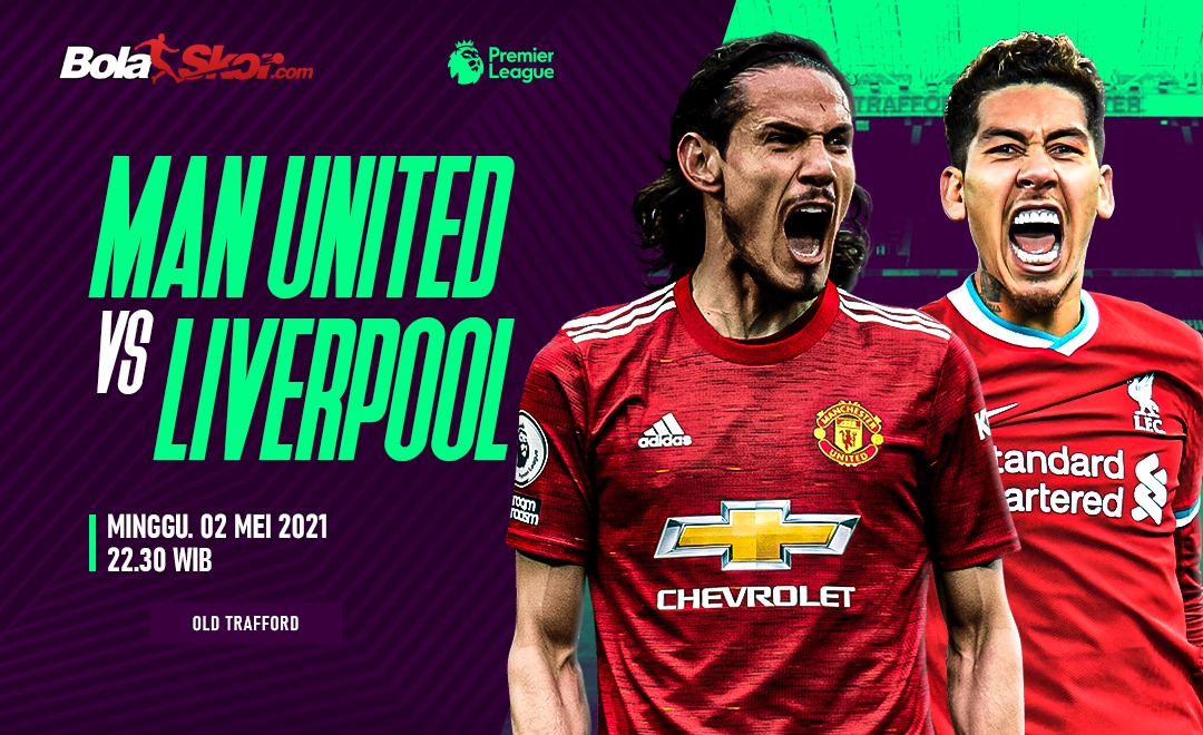 Prediksi Manchester United Vs Liverpool: Akhiri Rekor Buruk di Old Trafford