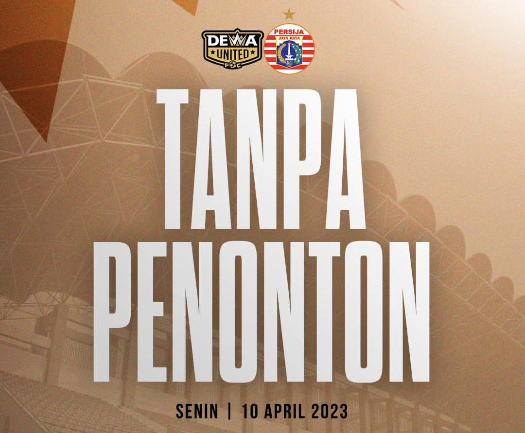 Laga Dewa United FC Vs Persija Jakarta Digelar Tanpa Penonton