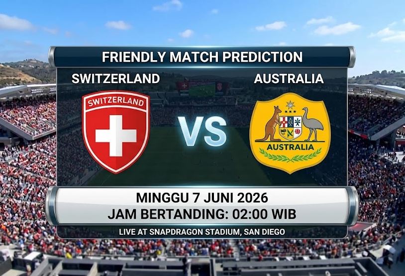 Prediksi dan Statistik Swiss vs Australia: Duel Uji Coba Terakhir Jelang Piala Dunia 2026