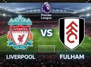 Jadwal Live Streaming Pekan 32 Premier League Liverpool vs Fulham, Kick-off Malam Minggu (11/04)