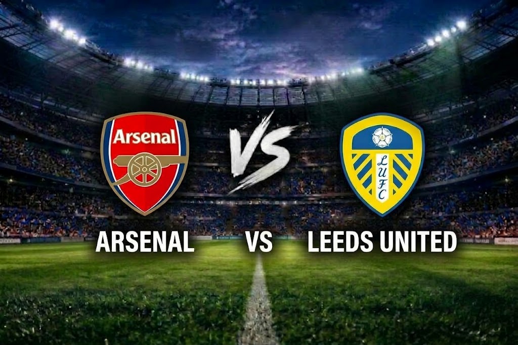Prediksi dan Link Streaming Arsenal vs Leeds United: Waktunya Tancap Gas Lagi