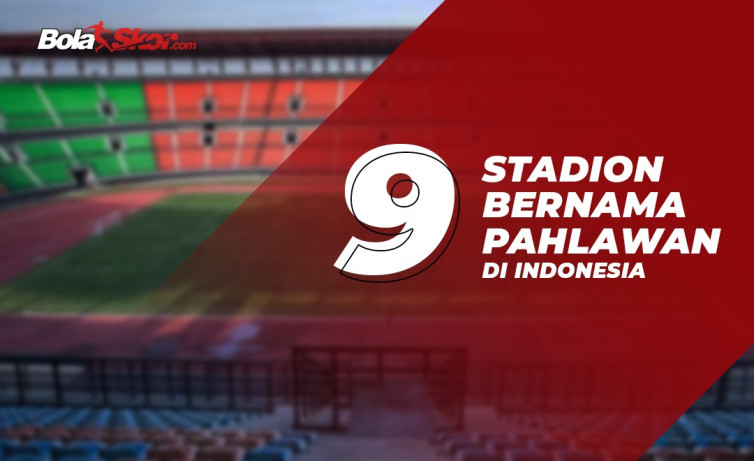 9 Stadion yang Bernama Pahlawan di Indonesia