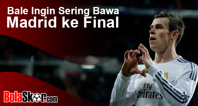 Bale Ingin Sering Bawa Madrid ke Final